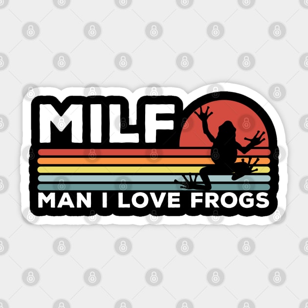 MILF: Man I Love Frogs Funny Frogs Sticker by LittleBoxOfLyrics